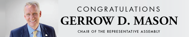 Congratulations Gerrow (Gerry) D. Mason - Chair of the Representative Assembly Banner