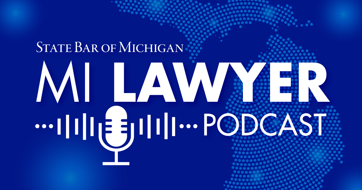 MiLawyer Podcast from the State Bar of Michigan MiLawyer Podcast banner