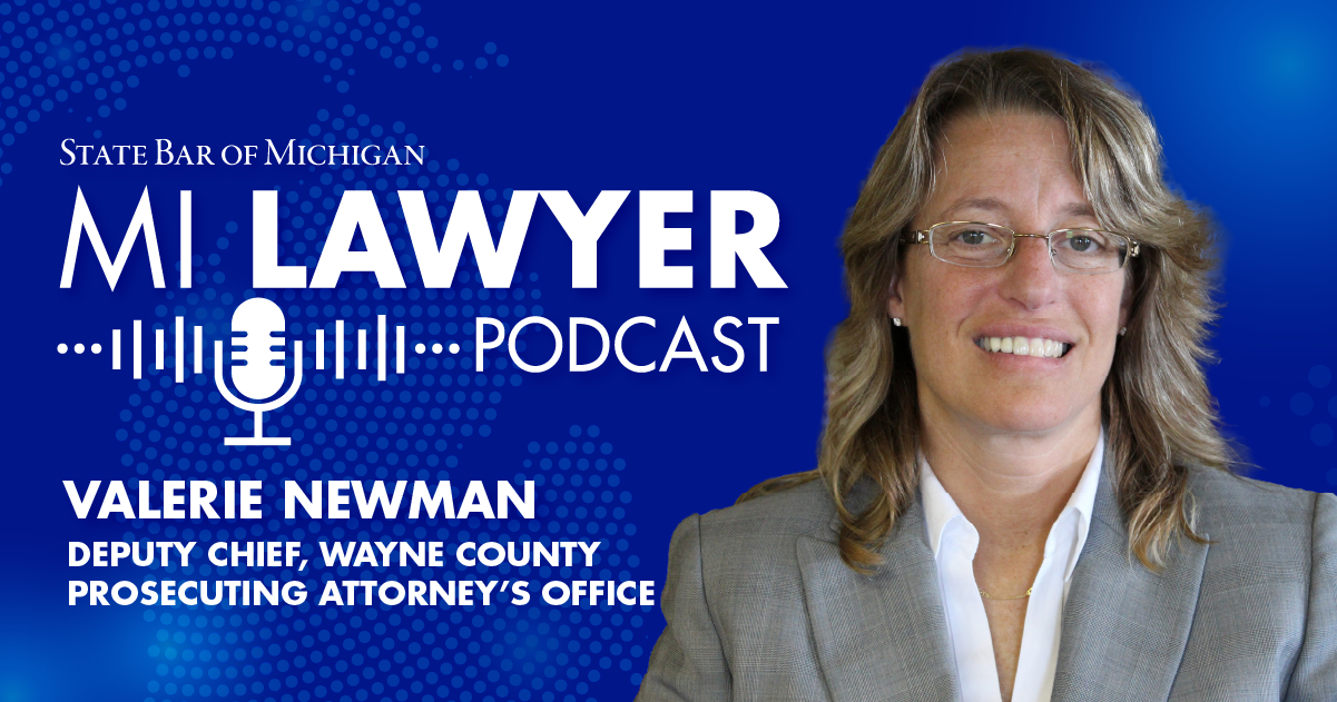 MiLawyer Podcast from the State Bar of Michigan - featuring Valerie Newman MiLawyer Podcast featuring Valerie Newman banner