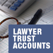 Lawyer Trust Accounts