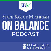 On Balance Podcast from the State Bar of Michigan