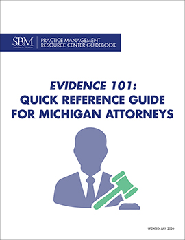 Evidence 101: A Quick Reference Guide for Michigan Attorneys
